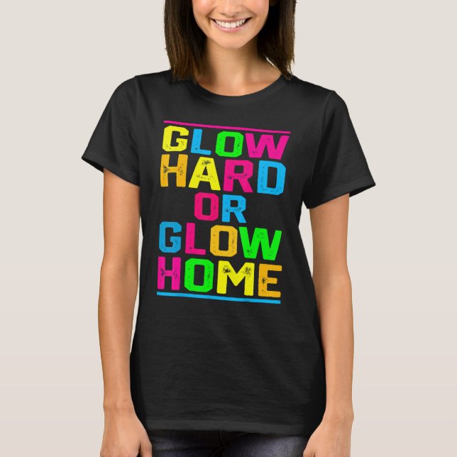 Glow Hard- oder Glow-Zuhause Outfit Retro-Farbteil T-Shirt (Vorderseite)