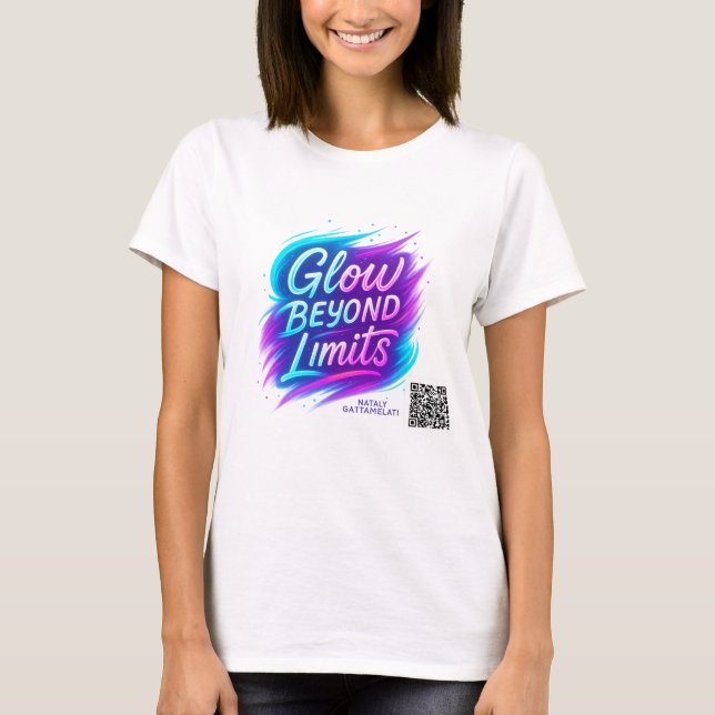 Glow jenseits der Grenzen | Motivierend Neon Quote T-Shirt (Vorderseite)