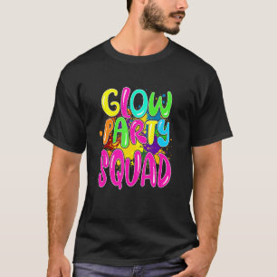 Glow Party Closing Glow Party Glow Party Squad T-Shirt