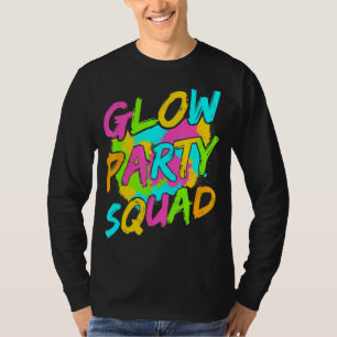 Glow Party Squad Let's Glow Crazy 80er Retro Costu T-Shirt