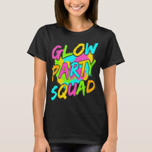Glow Party Squad Let's Glow Crazy 80er Retro Costu T-Shirt