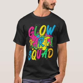 Glow Party Squad Let's Glow Crazy 80er Retro Costu T-Shirt