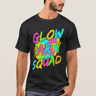 Glow Party Squad Let's Glow Crazy 80er Retro Costu T-Shirt