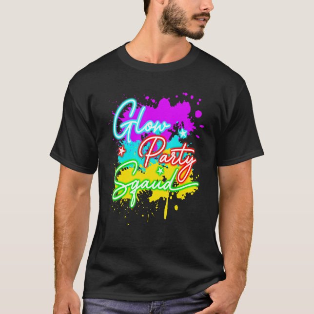 Glow Party Squad Paint Splatter Effect Let's Glow  T-Shirt (Vorderseite)