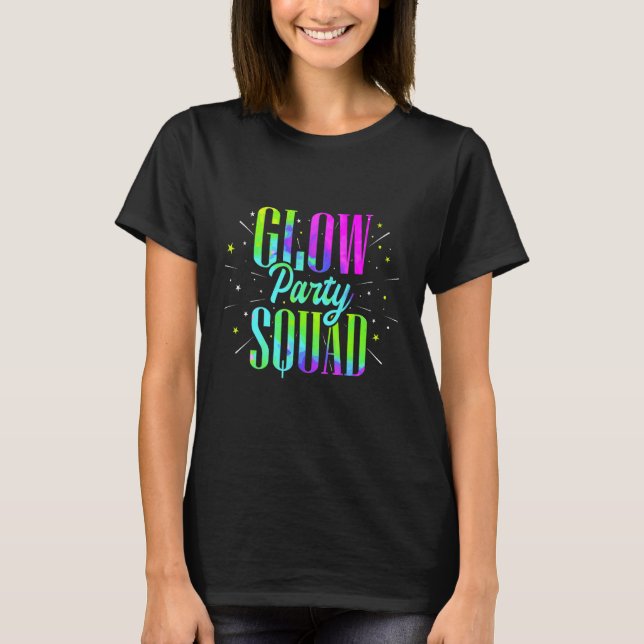 Glow Party Squad Retro Neon Fluorescent Party Weh T-Shirt (Vorderseite)