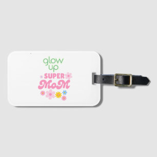 Glow Up Super Mom Gepäckanhänger