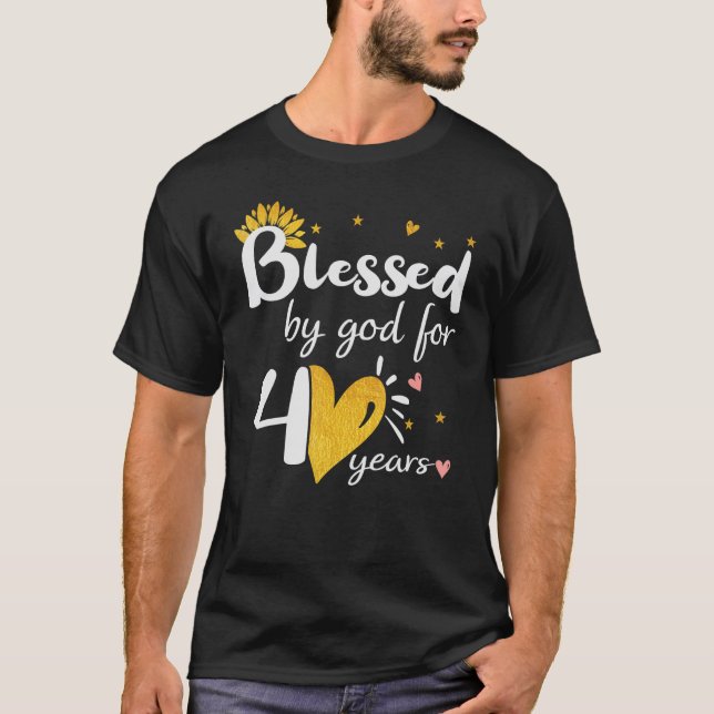 Glück 40 Jahre Gesegnet von Gott für glückliche 40 T-Shirt (Vorderseite)