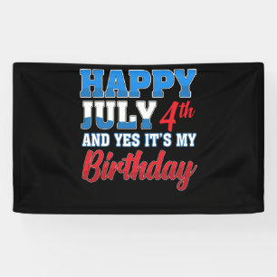 Glück 4. Juli Ja Es ist meine Geburtstagsunabhängi Banner