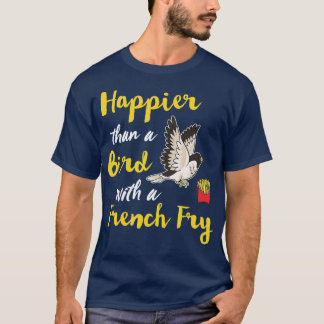 Glück als ein Vogel mit einem französischen Fry gl T-Shirt