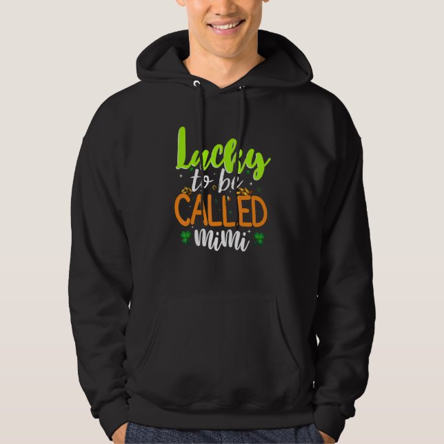 Glück, als Mimi Zitat Cool St Patrick's Da genannt Hoodie (Vorderseite)