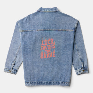 Glück begünstigt die Tapferen Langarm T-Shirt Jeansjacke