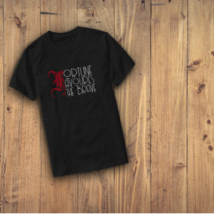 Glück begünstigt die Tapferen T-Shirt