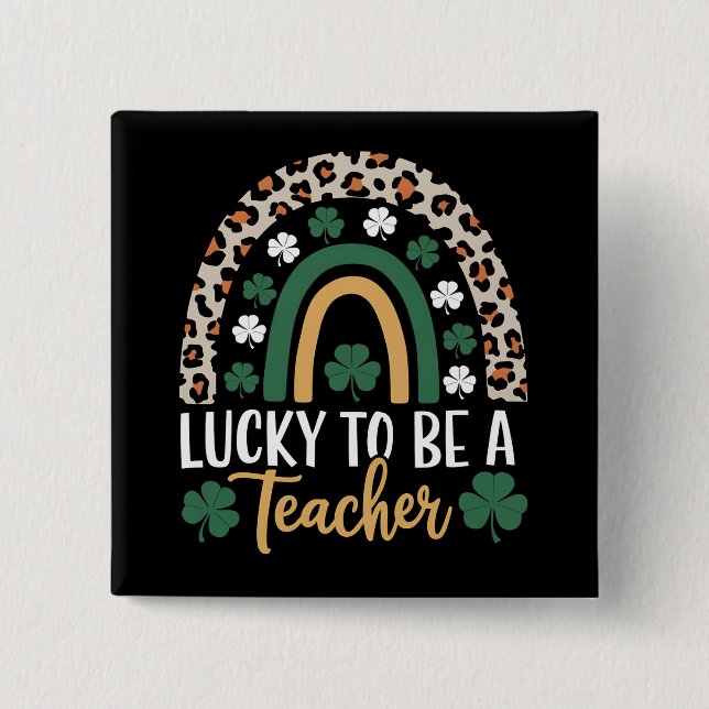 Glück, ein Lehrer zu sein, Regenbogen St. Patrick' Button (Vorderseite)