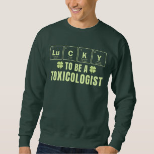 Glück, ein Toxikologe zu sein, St. Patrick's Day Sweatshirt