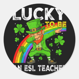 Glück gehabt, ein ESL-Lehrer am St. Patrick's Day Runder Aufkleber