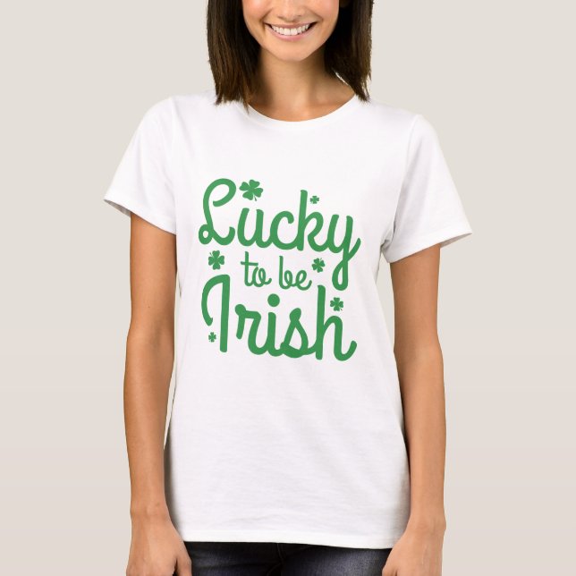 Glück, irisch zu sein T-Shirt (Vorderseite)