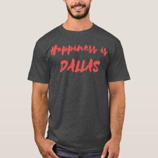 Glück ist Dallas T-Shirt