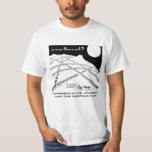 Glück ist die Reise nicht der Bestimmungsort T-Shirt