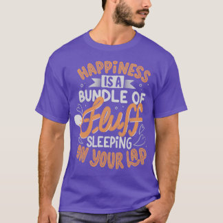 Glück ist ein Bündel Fluff, das auf Ihrem La T-Shirt
