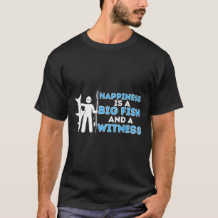 Glück ist ein großer Fisch und ein Zeuge, der fisc T-Shirt