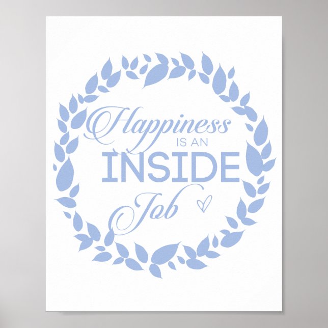 Glück ist ein innerer Job Blue Kranz Poster (Vorne)