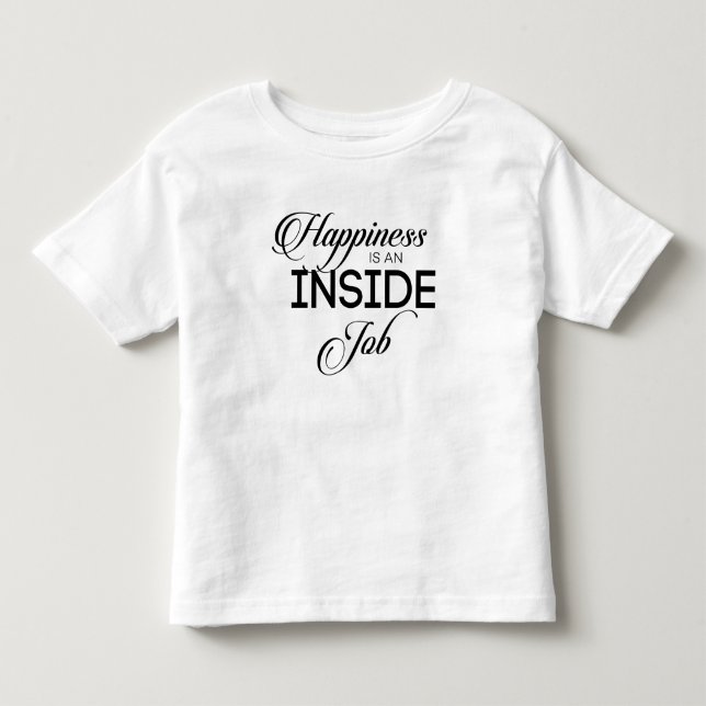 Glück ist ein innerer Job Kleinkind T-shirt (Vorderseite)