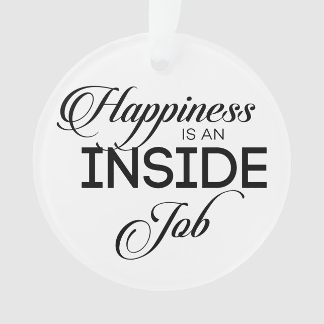 Glück ist ein innerer Job Ornament (Vorderseite)