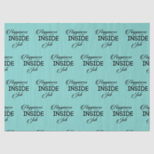 Glück ist ein innerer Job Seidenpapier