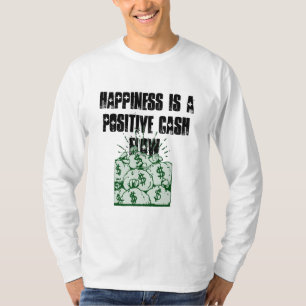 Glück ist ein positiver Cashflow T-Shirt