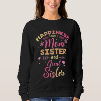 Glück ist eine Mama Schwester und große Schwester. Sweatshirt