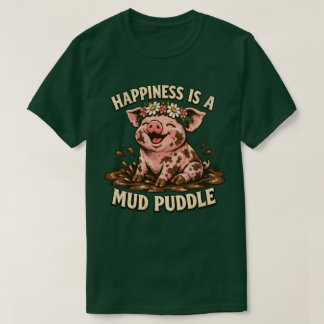 Glück ist eine Matschpfütze Lustiges glückliches S T-Shirt