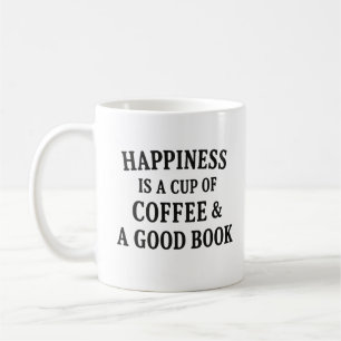 Glück ist eine Tasse Kaffee und ein gutes Buch