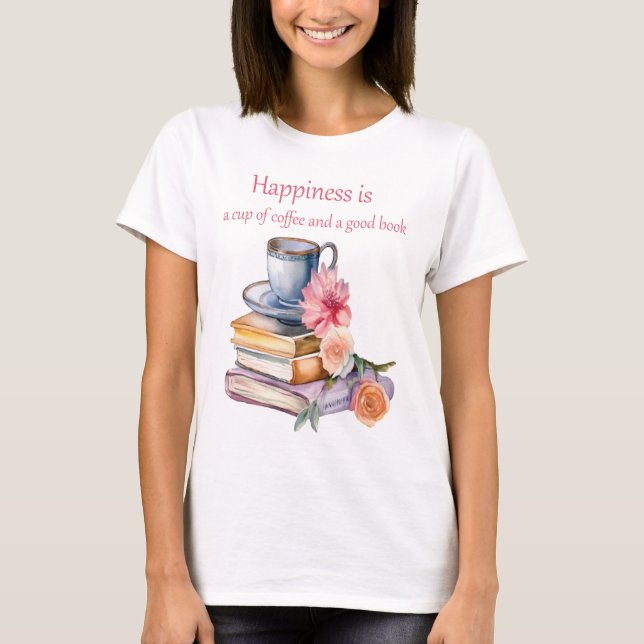 Glück ist eine Tasse Kaffee und ein gutes Buch T-Shirt (Vorderseite)