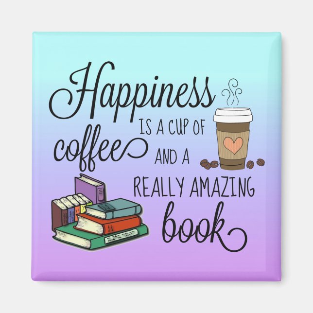 Glück ist eine Tasse Kaffee und ein Phantastisches Magnet (Vorne)