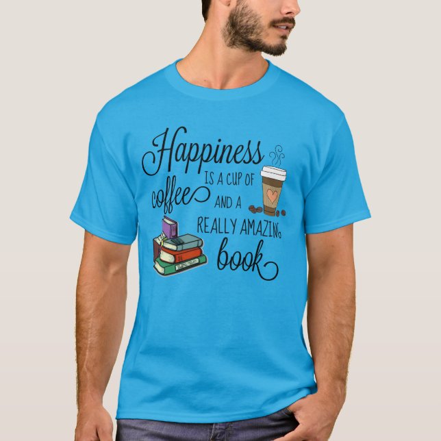 Glück ist eine Tasse Kaffee und ein Phantastisches T-Shirt (Vorderseite)