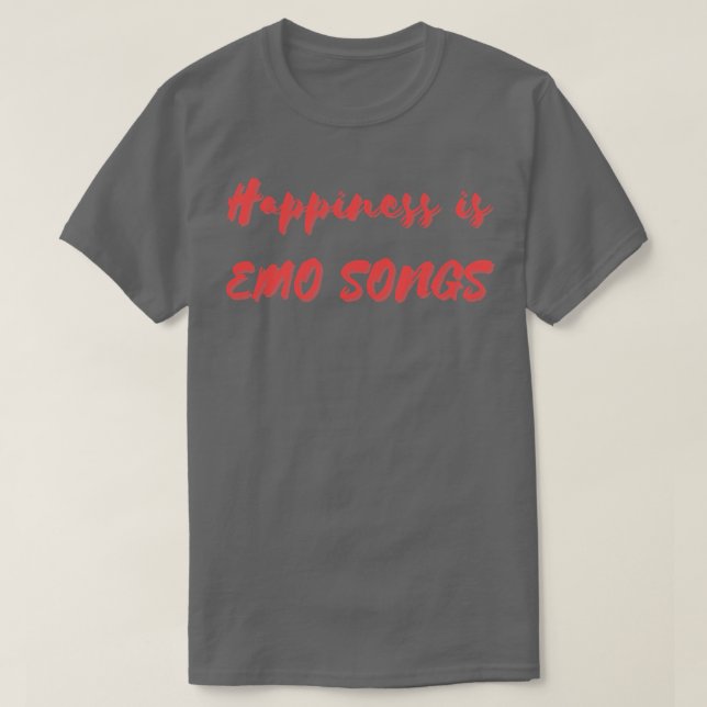 Glück ist Emo-Lieder T-Shirt (Design vorne)
