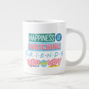 Glück ist FRIENDS™ wieder und wieder zu schauen Jumbo-Tasse