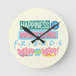 Glück ist FRIENDS™ wieder und wieder zu schauen Runde Wanduhr