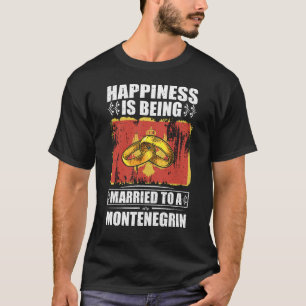 Glück ist für einen Montenegriner Verheiratet T-Shirt