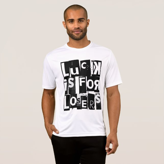 Glück ist für Verlierer Funny Zitat schwarze Typog T-Shirt (Vorne ganz)