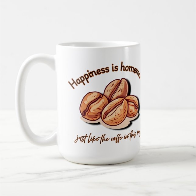 Glück ist hausgemacht wie Kaffee in dieser Tasse (Links)