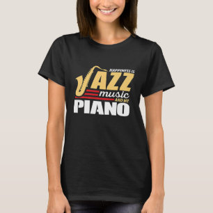 Glück ist Jazzmusik und mein Klavier T-Shirt