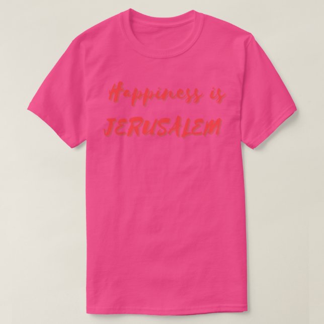 Glück ist Jerusalem T-Shirt (Design vorne)