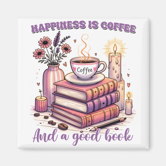Glück ist Kaffee und ein gutes Buch Magnet (Vorne)