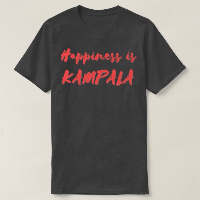 Glück ist Kampala T-Shirt (Design vorne)