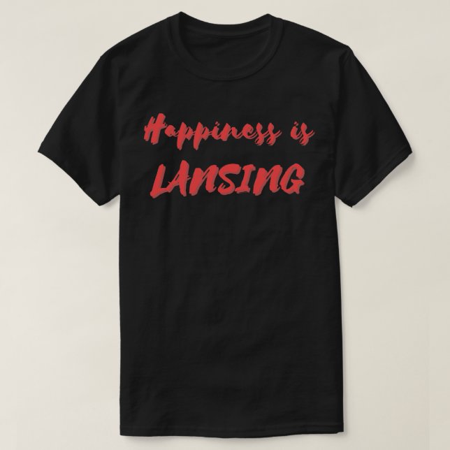 Glück ist Lansing T-Shirt (Design vorne)