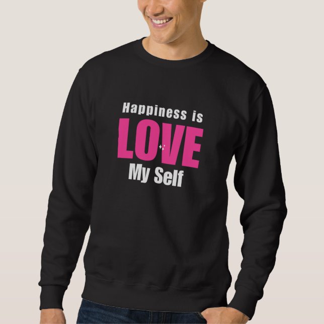 Glück Ist Liebe Mich Selbst Sweatshirt (Vorderseite)