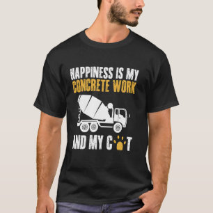 Glück Ist Meine Konkrete Arbeit Und Meine Katze T-Shirt