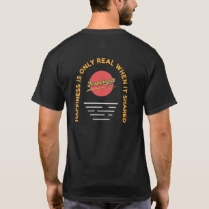 Glück ist nur dann real, wenn es geteilt wird - Z T-Shirt