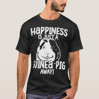 Glück ist nur eine Guinea Pig Away Niedlich Funny  T-Shirt